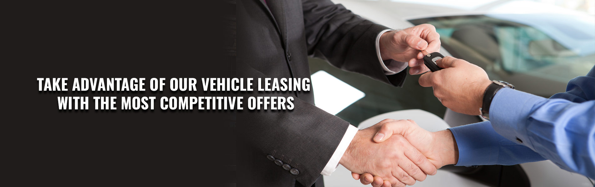 Take advantage of our vehicle leasing with the most competitive offers Take advantage of our vehicle leasing with the most competitive offers